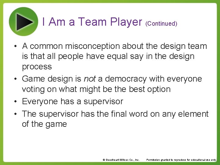 I Am a Team Player (Continued) • A common misconception about the design team