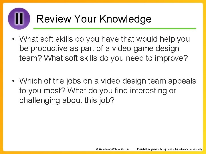 Review Your Knowledge • What soft skills do you have that would help you