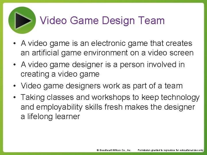 Video Game Design Team • A video game is an electronic game that creates