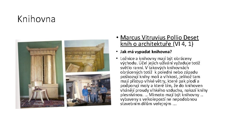 Knihovna • Marcus Vitruvius Pollio Deset knih o architektuře (VI 4, 1) • Jak