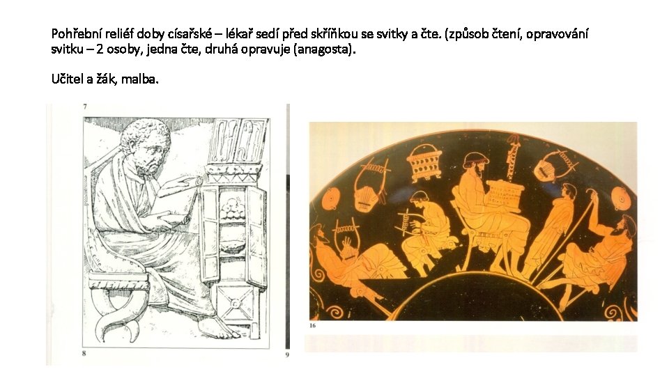 Pohřební reliéf doby císařské – lékař sedí před skříňkou se svitky a čte. (způsob