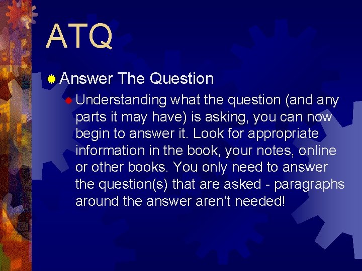 ATQ ® Answer The Question ® Understanding what the question (and any parts it