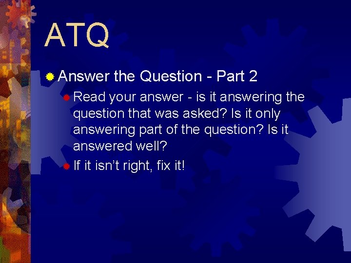 ATQ ® Answer ® Read the Question - Part 2 your answer - is