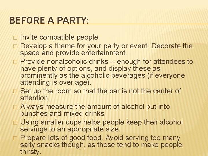 BEFORE A PARTY: � � � � Invite compatible people. Develop a theme for