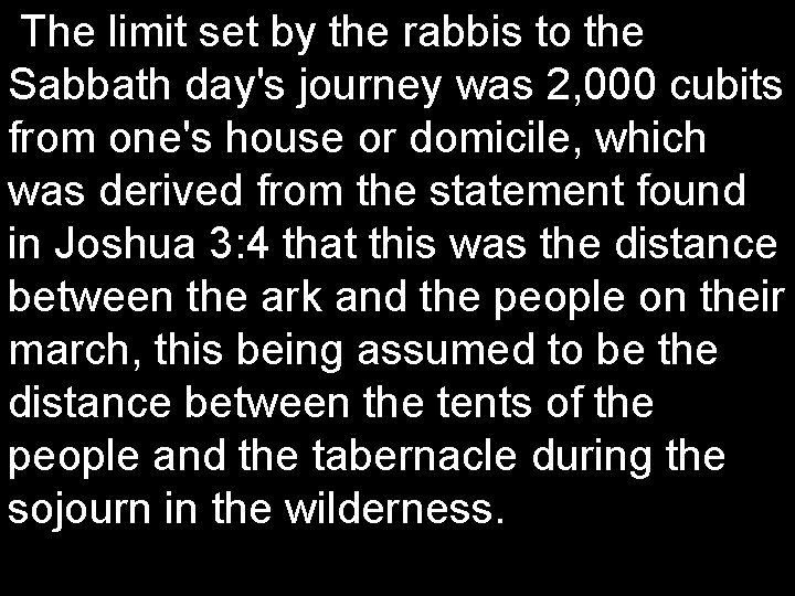 The limit set by the rabbis to the Sabbath day's journey was 2, 000