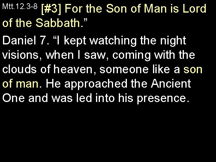 [#3] For the Son of Man is Lord of the Sabbath. ” Daniel 7.