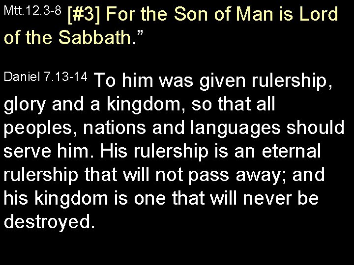 [#3] For the Son of Man is Lord of the Sabbath. ” Mtt. 12.