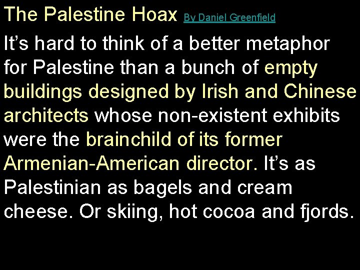 The Palestine Hoax By Daniel Greenfield It’s hard to think of a better metaphor