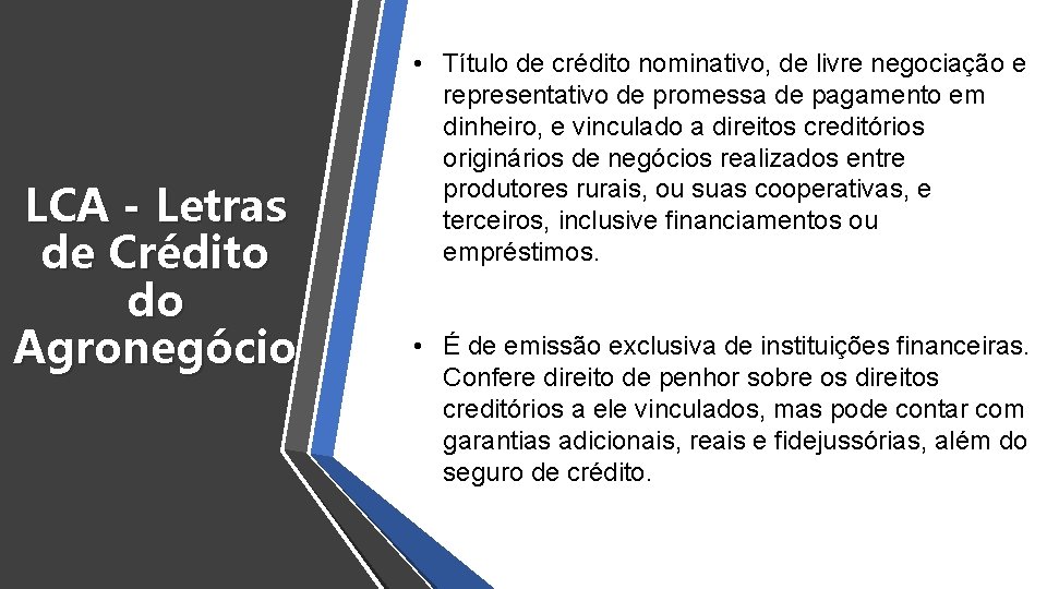 LCA - Letras de Crédito do Agronegócio • Título de crédito nominativo, de livre