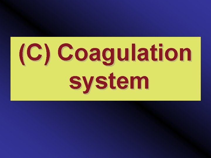 (C) Coagulation system 