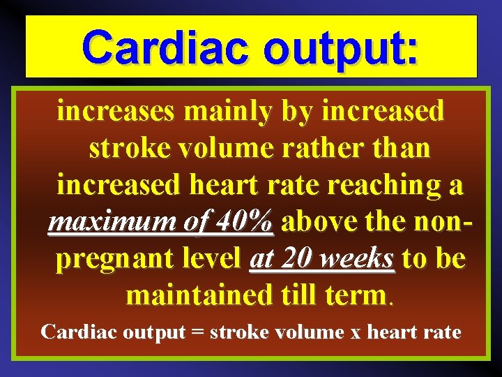 Cardiac output: increases mainly by increased stroke volume rather than increased heart rate reaching