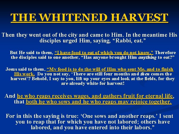 THE WHITENED HARVEST Then they went out of the city and came to Him. THE WHITENED HARVEST Then they went out of the city and came to Him.