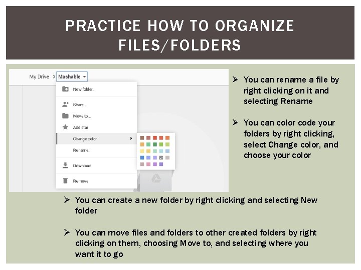 PRACTICE HOW TO ORGANIZE FILES/FOLDERS Ø You can rename a file by right clicking