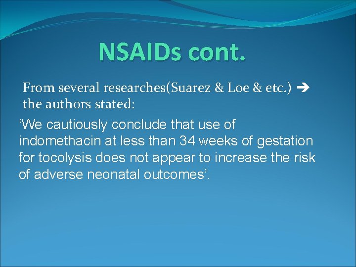 NSAIDs cont. From several researches(Suarez & Loe & etc. ) the authors stated: ‘We