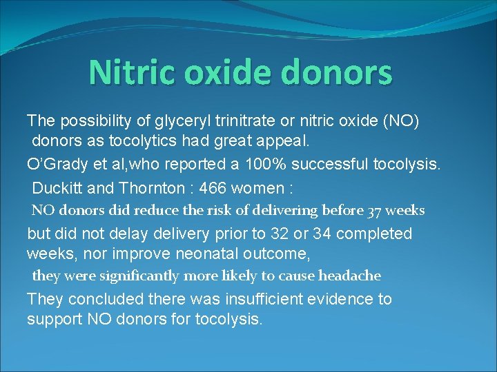 Nitric oxide donors The possibility of glyceryl trinitrate or nitric oxide (NO) donors as
