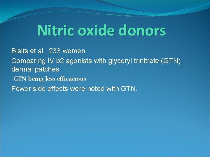 Nitric oxide donors Bisits et al : 233 women Comparing IV b 2 agonists