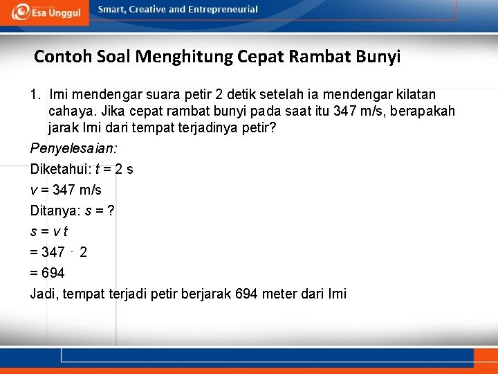 Contoh Soal Menghitung Cepat Rambat Bunyi 1. Irni mendengar suara petir 2 detik setelah