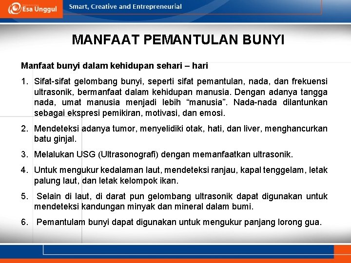 MANFAAT PEMANTULAN BUNYI Manfaat bunyi dalam kehidupan sehari – hari 1. Sifat-sifat gelombang bunyi,