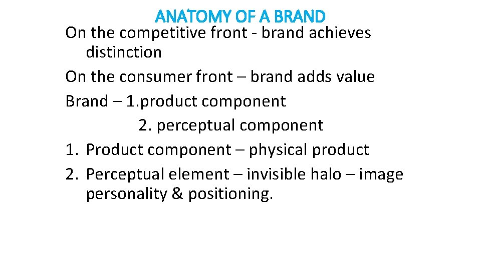 ANATOMY OF A BRAND On the competitive front - brand achieves distinction On the