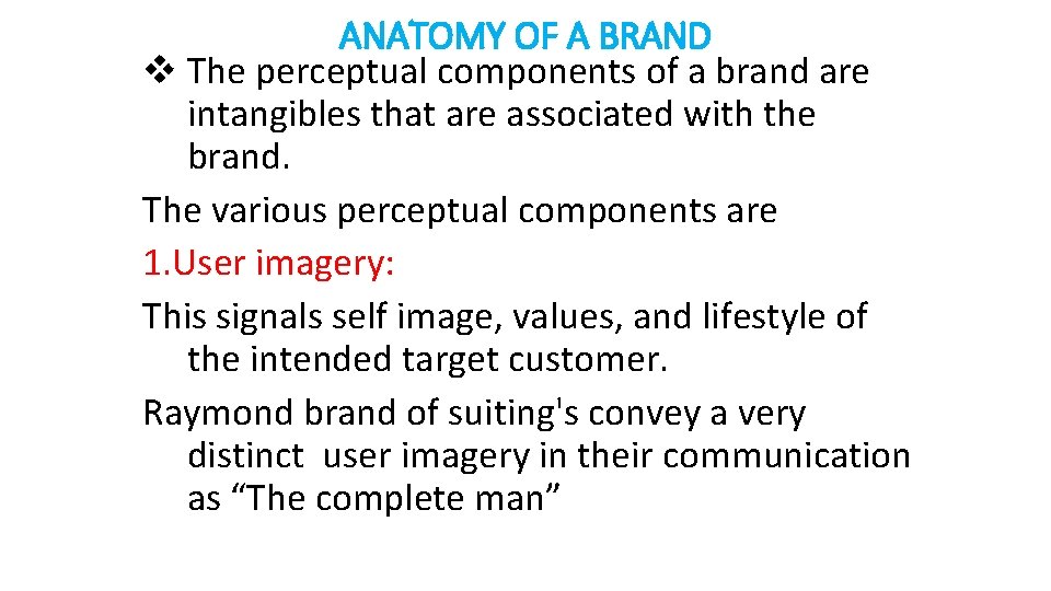 ANATOMY OF A BRAND v The perceptual components of a brand are intangibles that