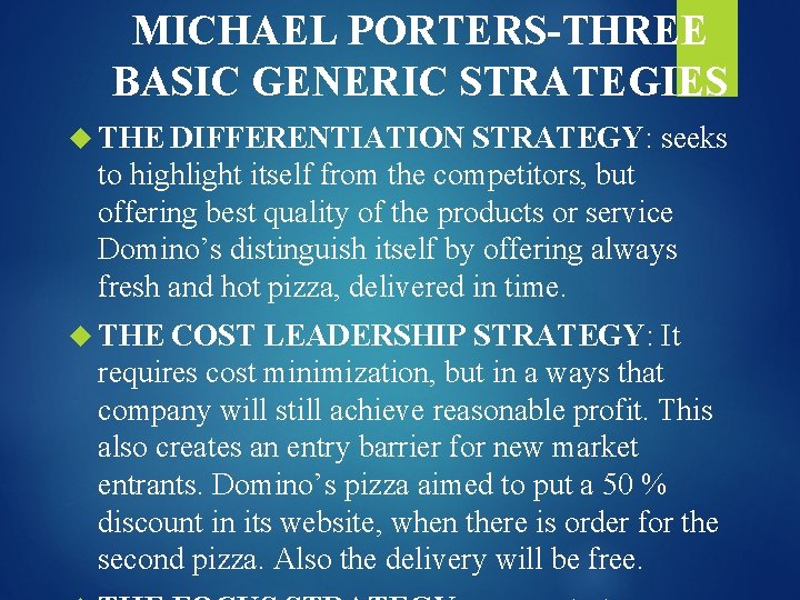 MICHAEL PORTERS-THREE BASIC GENERIC STRATEGIES THE DIFFERENTIATION STRATEGY: seeks to highlight itself from the