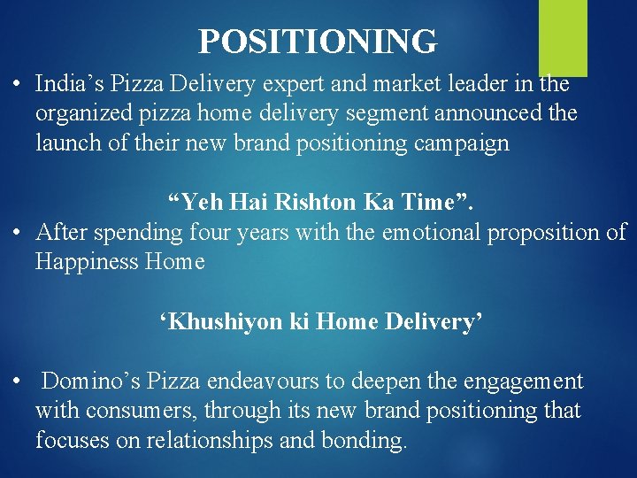 POSITIONING • India’s Pizza Delivery expert and market leader in the organized pizza home