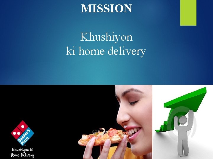 MISSION Khushiyon ki home delivery 