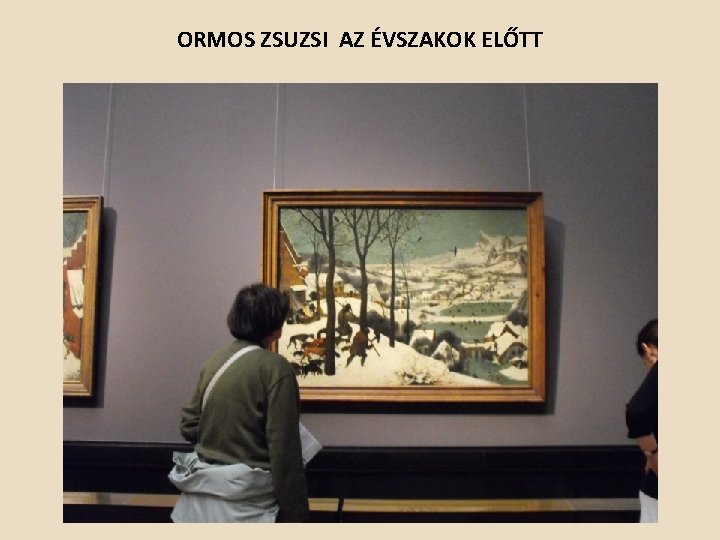 ORMOS ZSUZSI AZ ÉVSZAKOK ELŐTT 