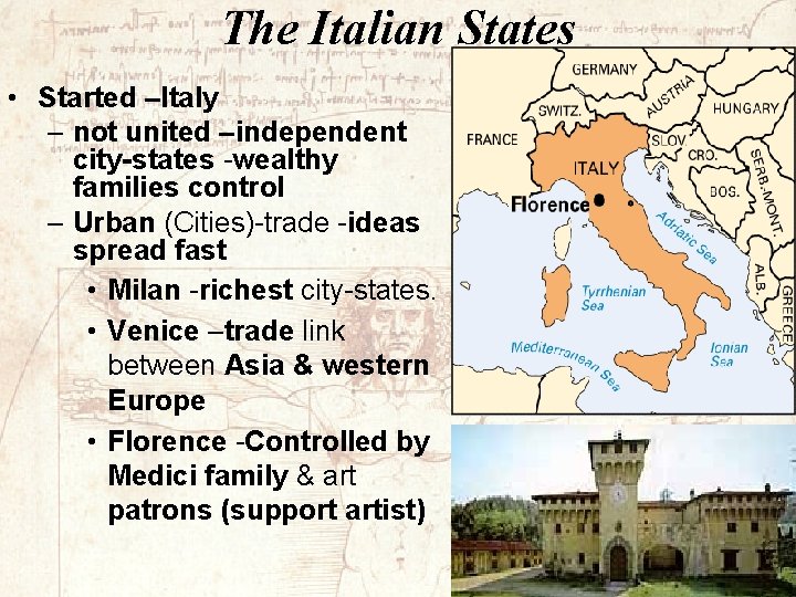 The Italian States • Started –Italy – not united –independent city-states -wealthy families control