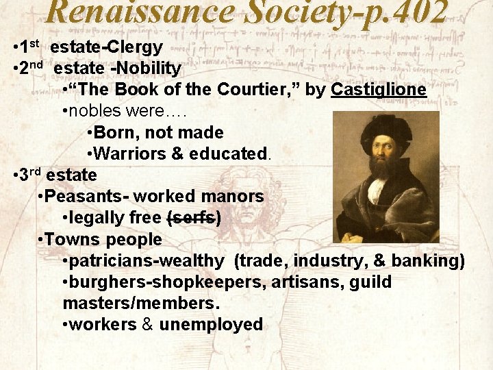 Renaissance Society-p. 402 • 1 st estate-Clergy • 2 nd estate -Nobility • “The