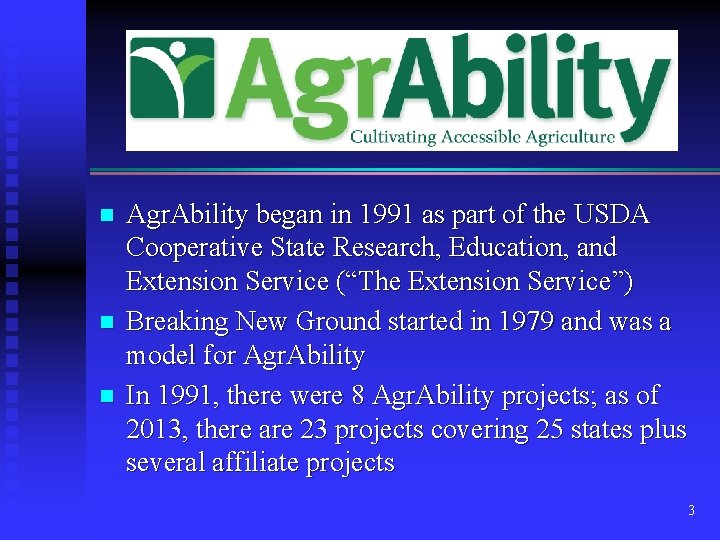n n n Agr. Ability began in 1991 as part of the USDA Cooperative