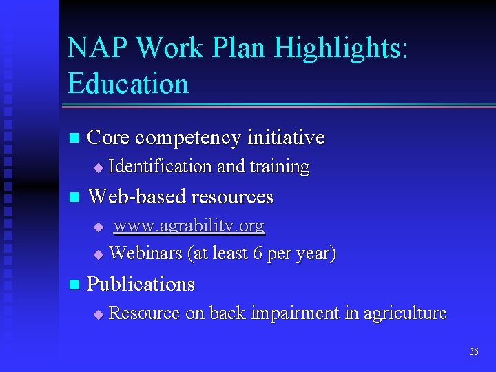 NAP Work Plan Highlights: Education n Core competency initiative u n Identification and training