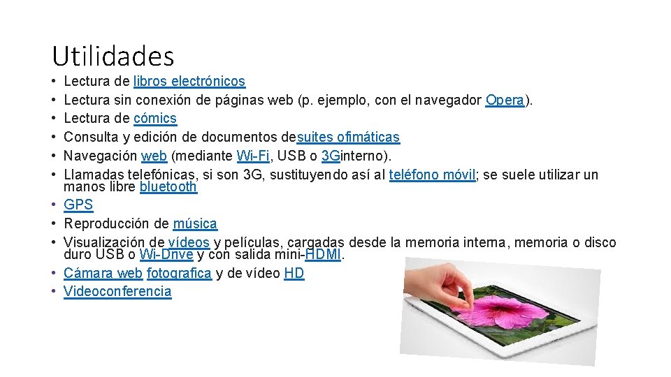 Utilidades • • • Lectura de libros electrónicos Lectura sin conexión de páginas web