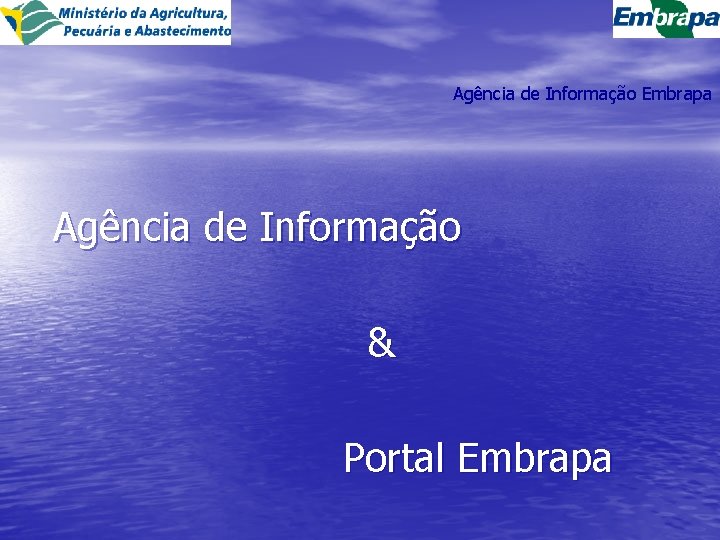 Agência de Informação Embrapa Agência de Informação & Portal Embrapa 