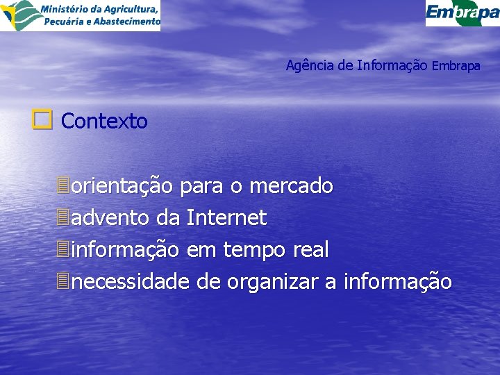 Agência de Informação Embrapa o Contexto 3 orientação para o mercado 3 advento da