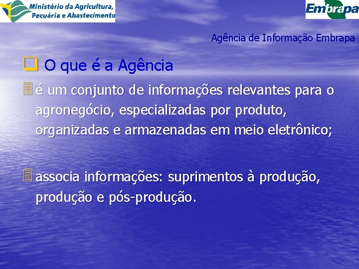 Agência de Informação Embrapa q O que é a Agência 3 é um conjunto