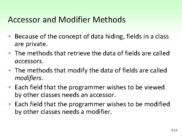 Accessor and Modifier Methods • Because of the concept of data hiding, fields in Accessor and Modifier Methods • Because of the concept of data hiding, fields in
