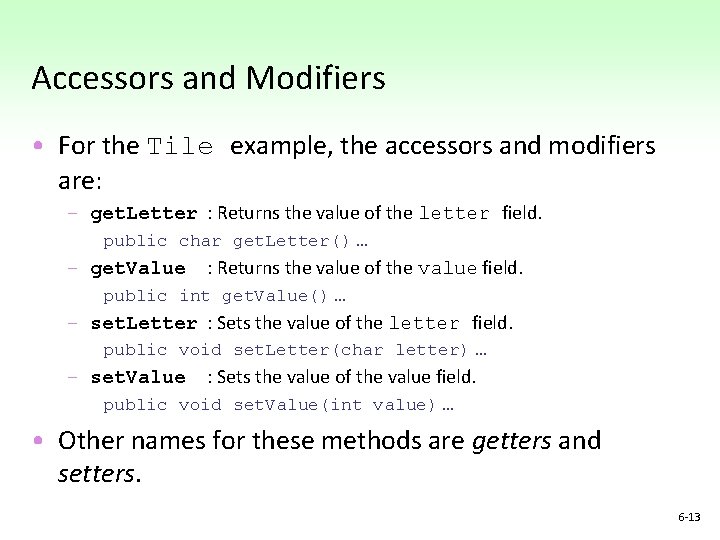 Accessors and Modifiers • For the Tile example, the accessors and modifiers are: – Accessors and Modifiers • For the Tile example, the accessors and modifiers are: –