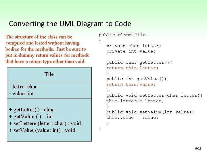 Converting the UML Diagram to Code The structure of the class can be compiled Converting the UML Diagram to Code The structure of the class can be compiled