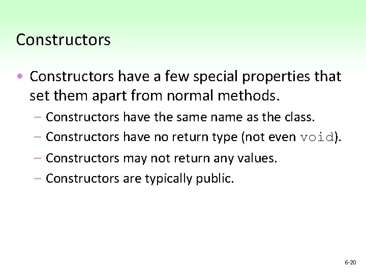 Constructors • Constructors have a few special properties that set them apart from normal Constructors • Constructors have a few special properties that set them apart from normal