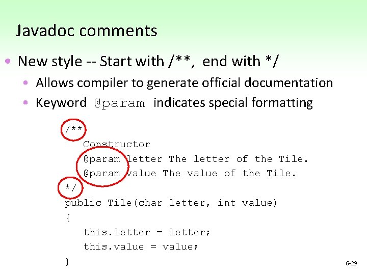 Javadoc comments • New style -- Start with /**, end with */ • Allows Javadoc comments • New style -- Start with /**, end with */ • Allows