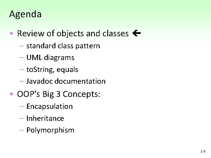 Agenda • Review of objects and classes – standard class pattern – UML diagrams Agenda • Review of objects and classes – standard class pattern – UML diagrams