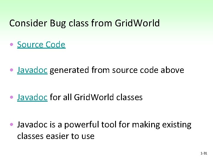 Consider Bug class from Grid. World • Source Code • Javadoc generated from source Consider Bug class from Grid. World • Source Code • Javadoc generated from source
