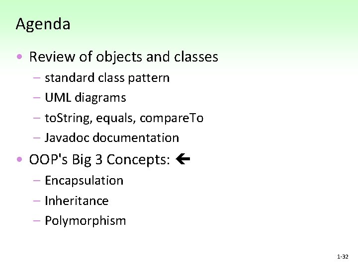 Agenda • Review of objects and classes – standard class pattern – UML diagrams Agenda • Review of objects and classes – standard class pattern – UML diagrams