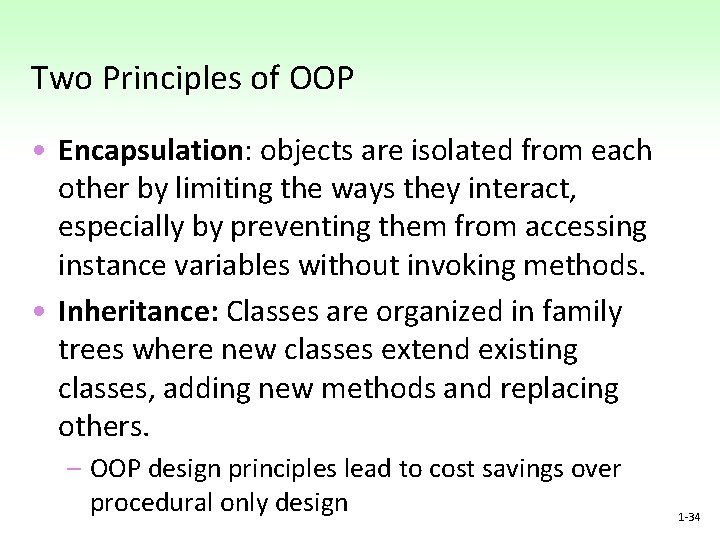 Two Principles of OOP • Encapsulation: objects are isolated from each other by limiting Two Principles of OOP • Encapsulation: objects are isolated from each other by limiting