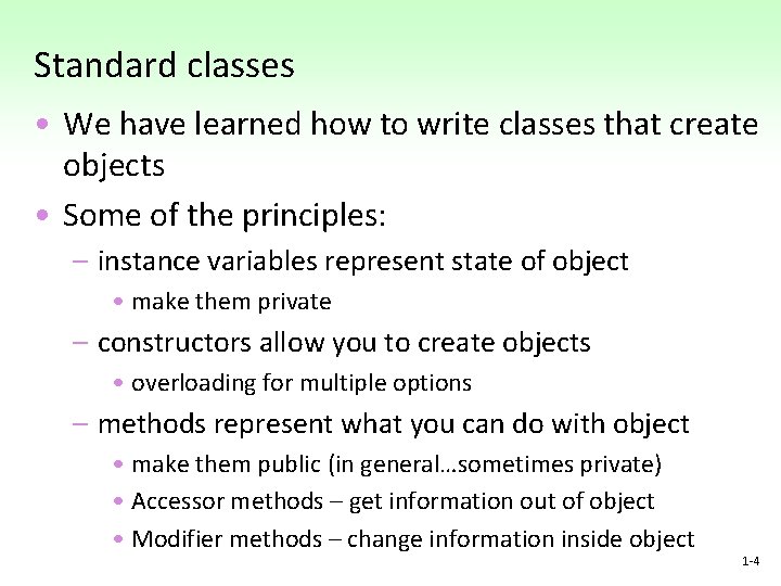 Standard classes • We have learned how to write classes that create objects • Standard classes • We have learned how to write classes that create objects •