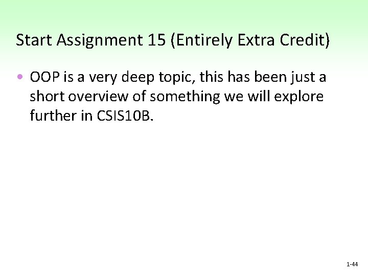 Start Assignment 15 (Entirely Extra Credit) • OOP is a very deep topic, this Start Assignment 15 (Entirely Extra Credit) • OOP is a very deep topic, this