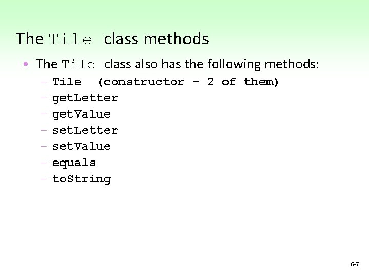 The Tile class methods • The Tile class also has the following methods: – The Tile class methods • The Tile class also has the following methods: –