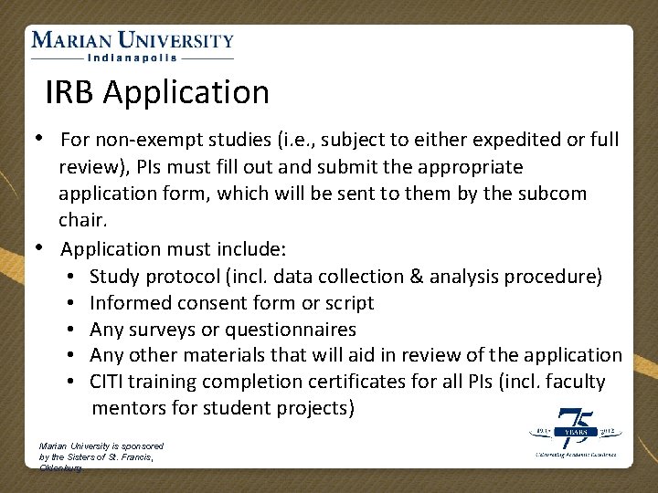IRB Application • For non-exempt studies (i. e. , subject to either expedited or
