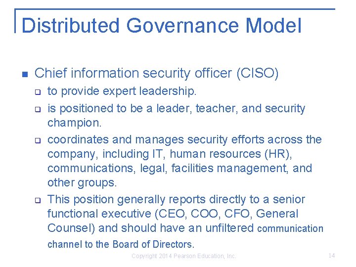 Distributed Governance Model n Chief information security officer (CISO) q q to provide expert